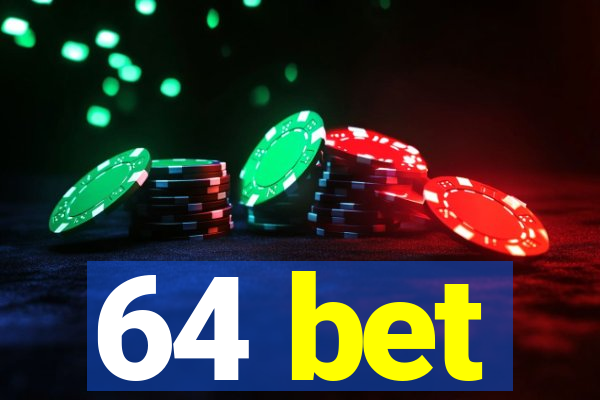 64 bet